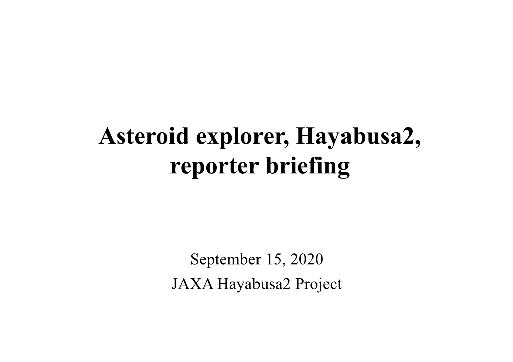 Asteroid Explorer, Hayabusa2, Reporter Briefing