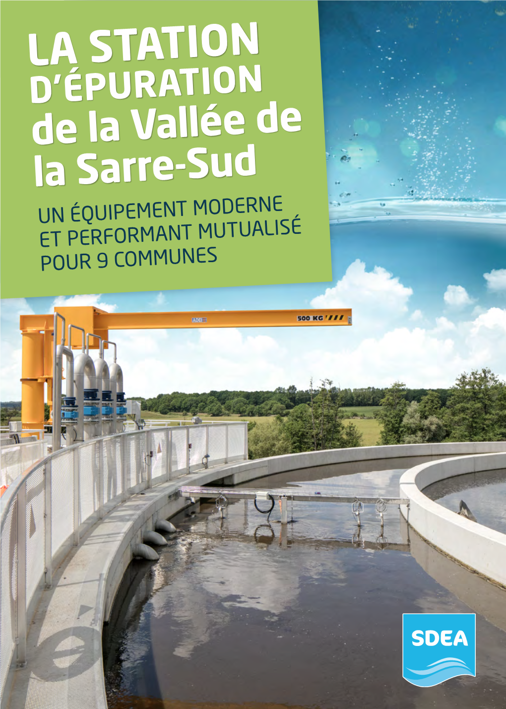 LA STATION D’ÉPURATION De La Vallée De La Sarre-Sud UN ÉQUIPEMENT MODERNE ET PERFORMANT MUTUALISÉ POUR 9 COMMUNES LE MOT 10 DU PRÉSIDENT