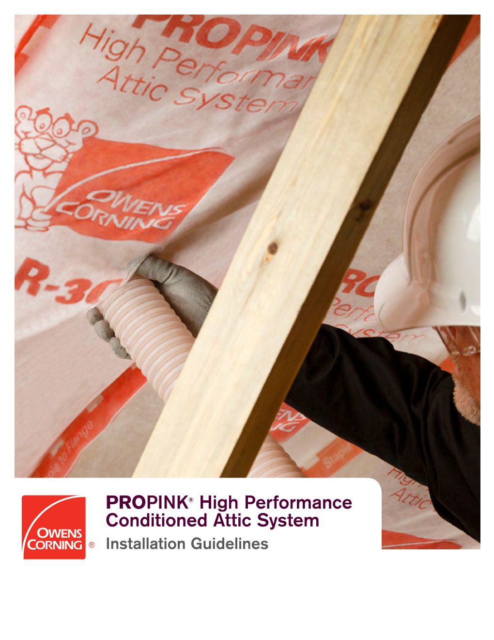 PROPINK® High Performance Conditioned Attic System Installation Guidelines PROPINK® High Performance Conditioned Attic System