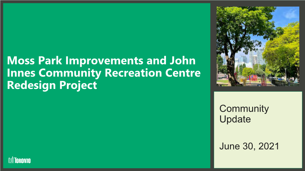 Moss Park and John Innes Community Recreation Centre Improvements Presentation