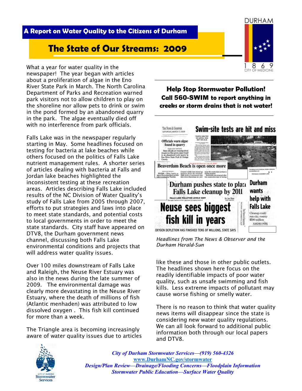 2009 State of Our Streams Report: Ellerbe Creek Watershed Page 2 of 4 the State of Our Streams: 2009 Eno River Watershed (Neuse River Basin)