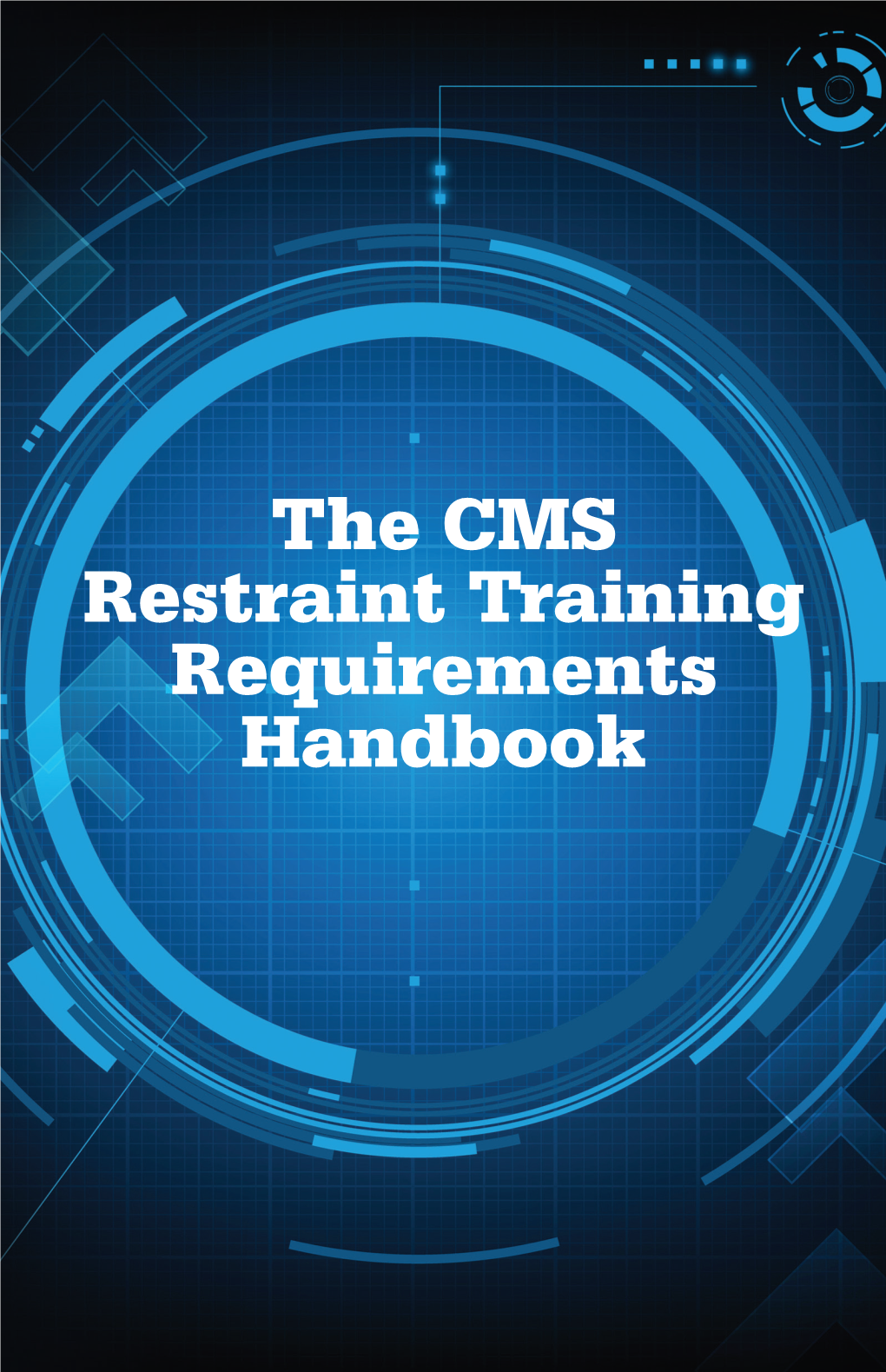 The CMS Restraint Training Requirements Handbook