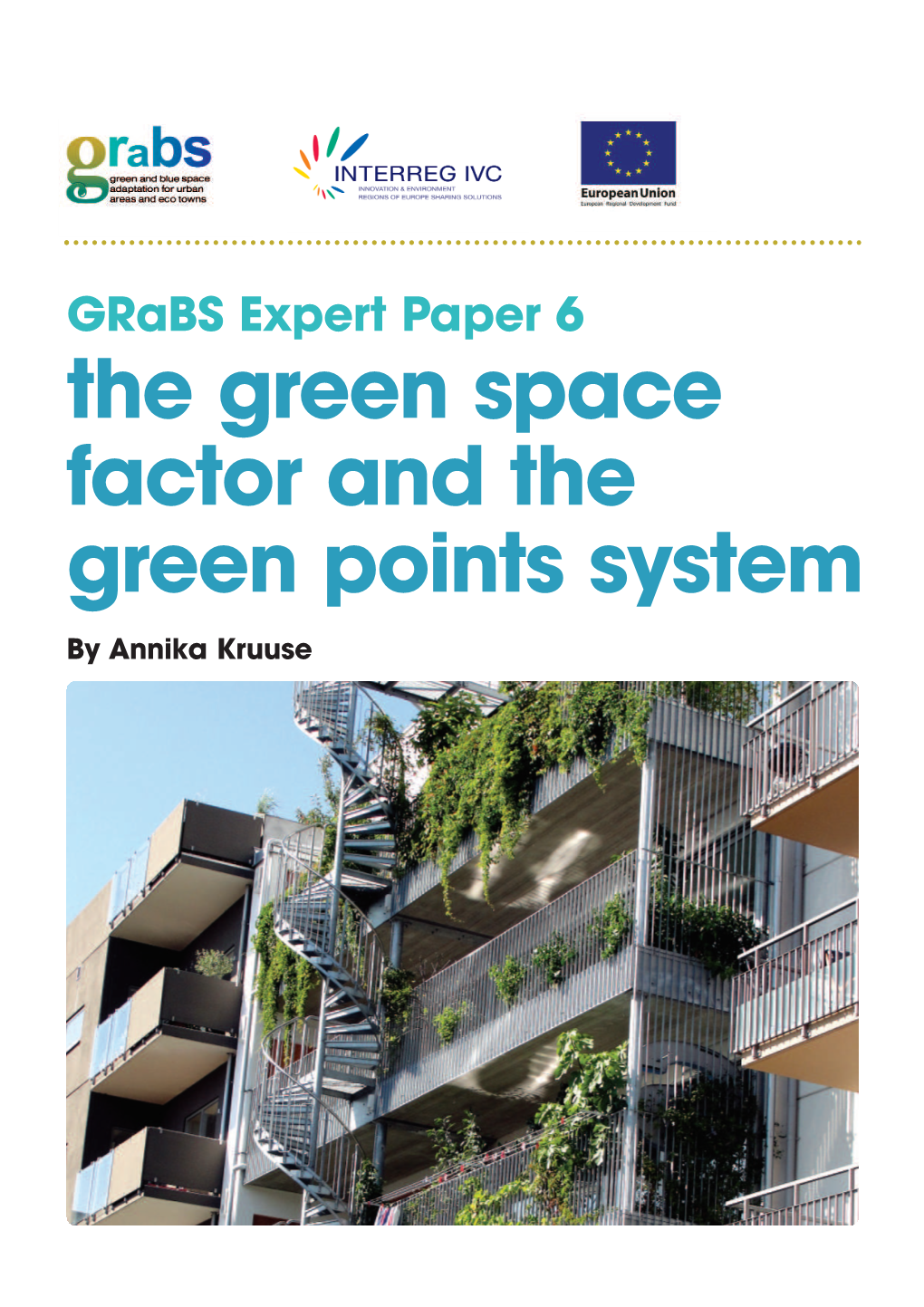 The Green Space Factor and the Green Points System by Annika Kruuse Grabs Expert Paper 6 the Green Space Factor and the Green Points System