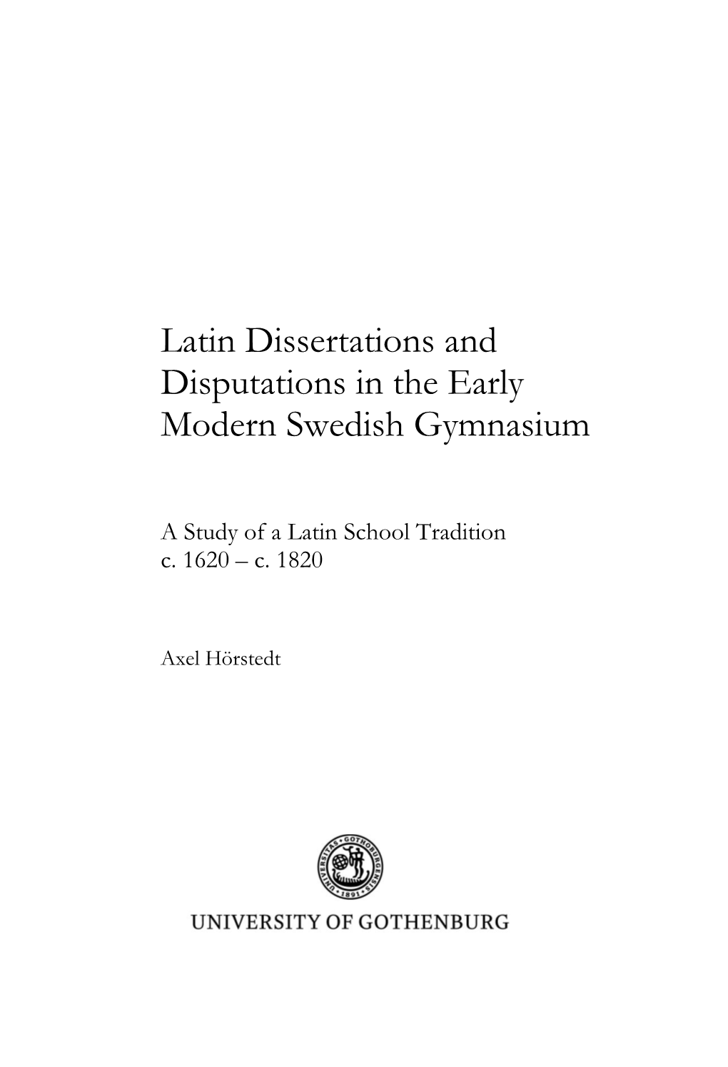 Latin Dissertations and Disputations in the Early Modern Swedish Gymnasium