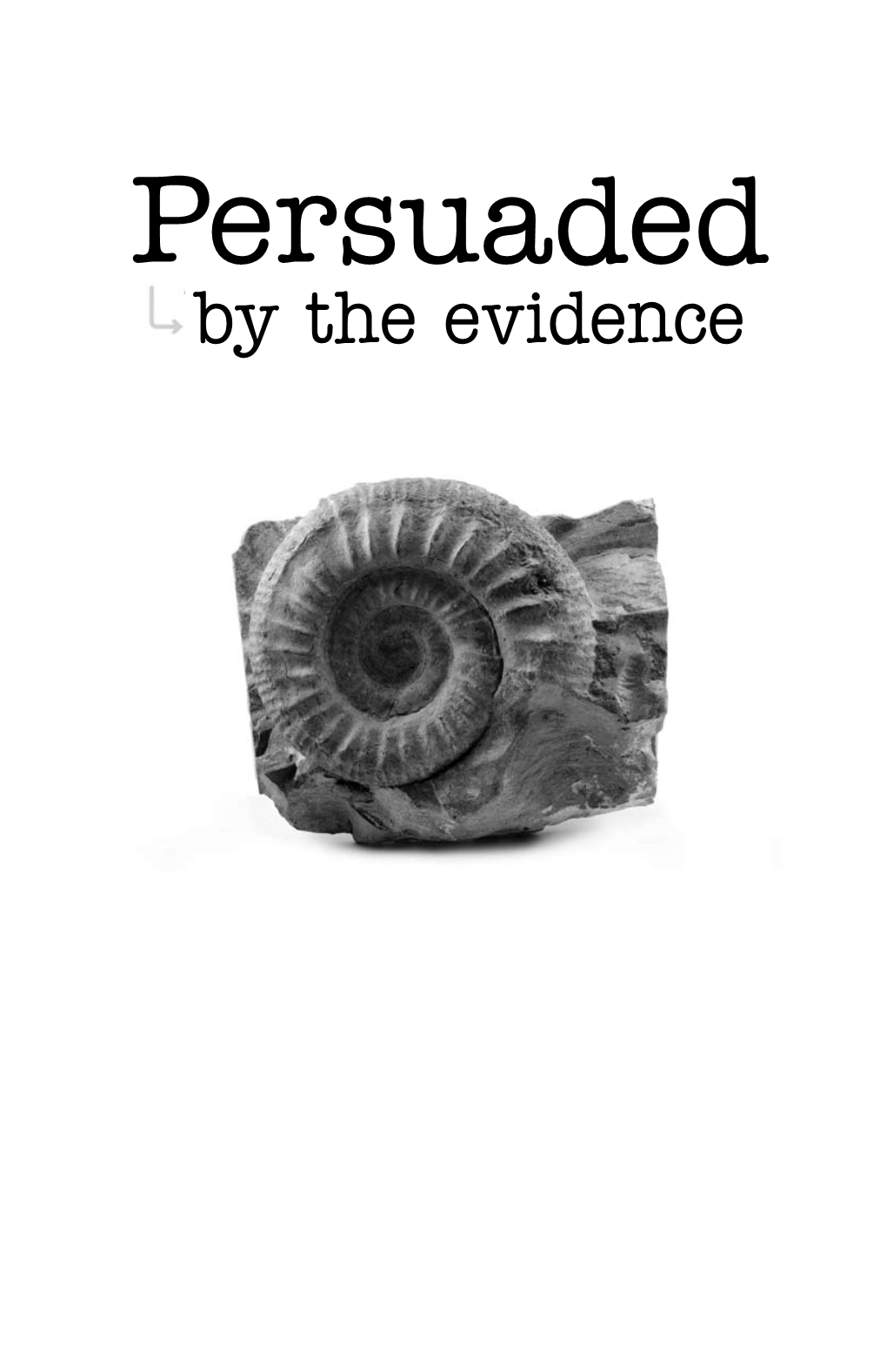 Persuaded by the Evidence