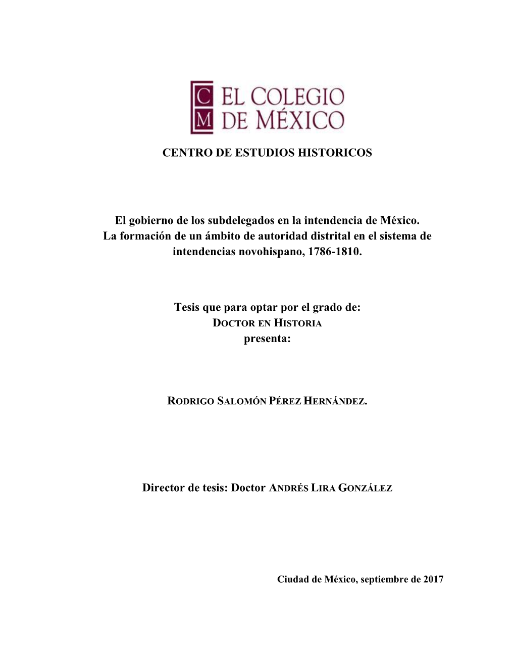 CENTRO DE ESTUDIOS HISTORICOS El Gobierno De Los Subdelegados En La Intendencia De México. La Formación De Un Ámbito De Autor
