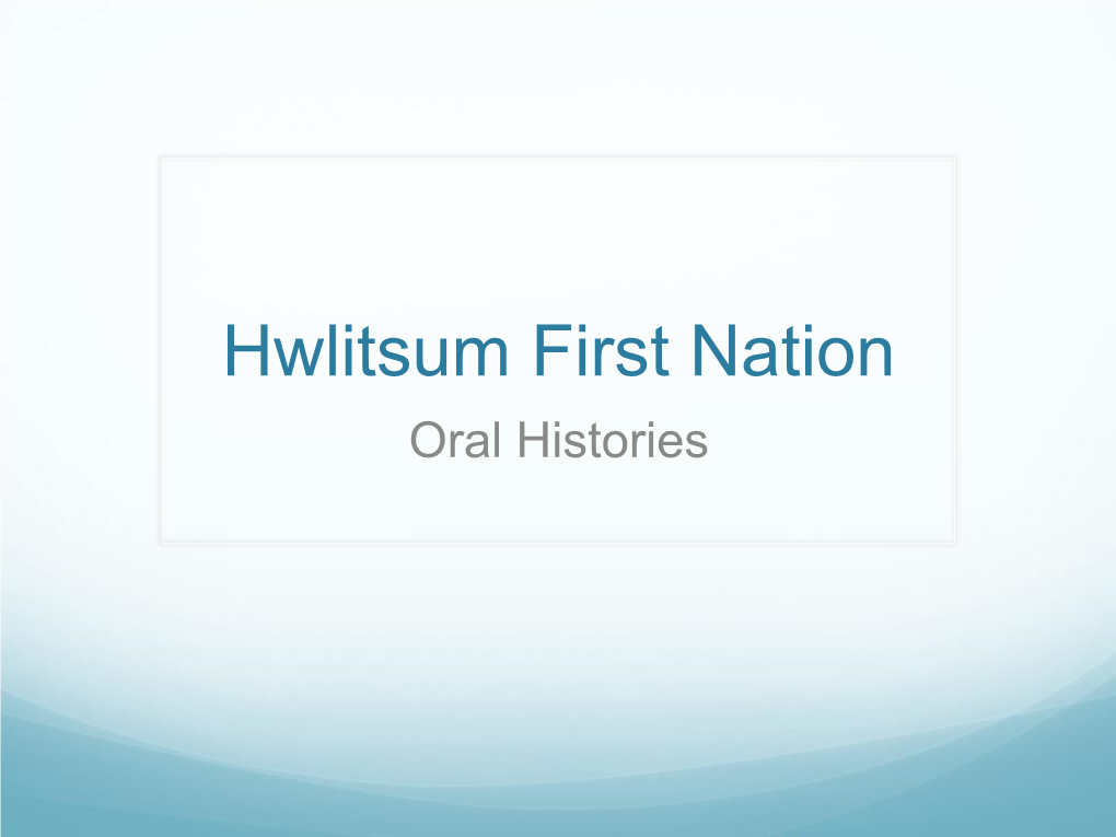 Hwlitsum First Nation Oral Histories Hwlitsum—Canoe Pass