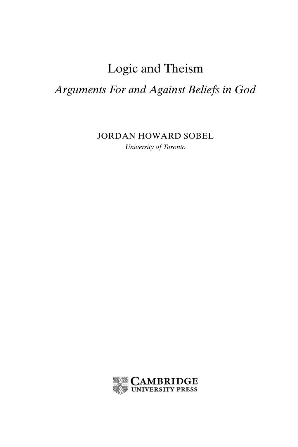 Logic and Theism Arguments for and Against Beliefs in God