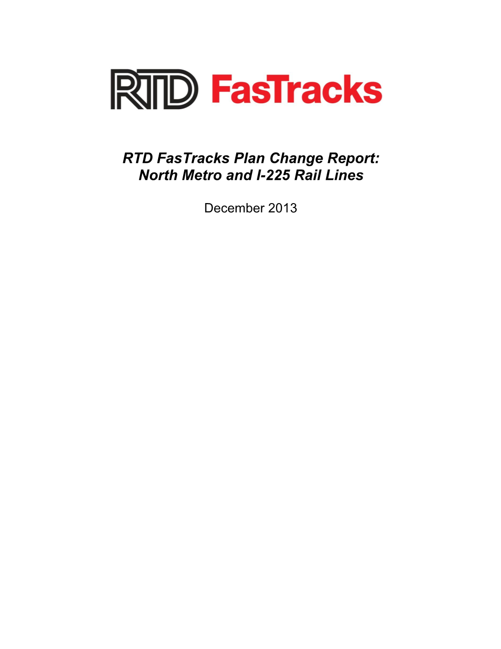 RTD Fastracks Plan Change Report: North Metro and I-225 Rail Lines