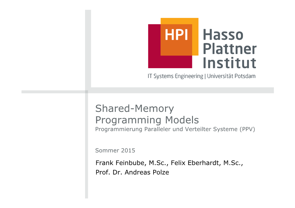 Shared-Memory Programming Models Programmierung Paralleler Und Verteilter Systeme (PPV)