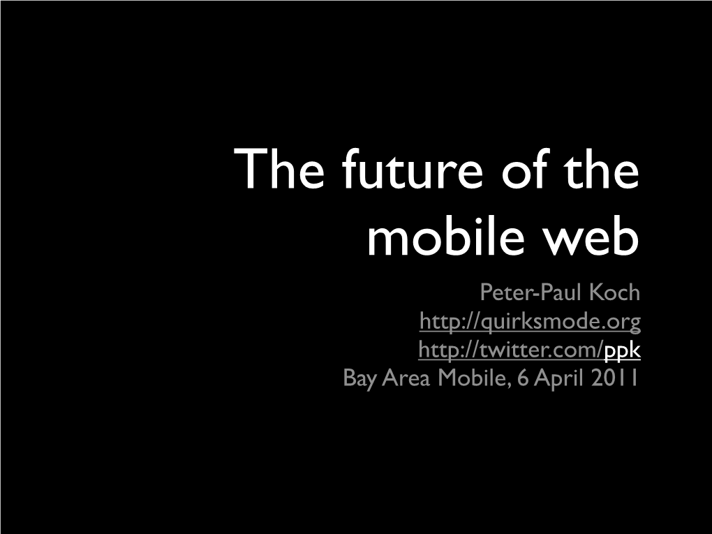 Bay Area Mobile, 6 April 2011 the Desktop Web