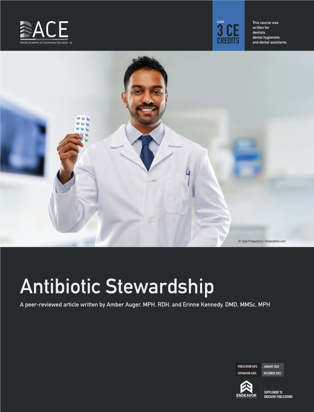 Antibiotic Stewardship a Peer-Reviewed Article Written by Amber Auger, MPH, RDH, and Erinne Kennedy, DMD, Mmsc, MPH