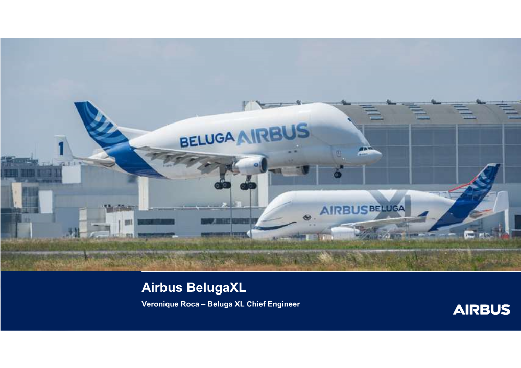 Airbus Belugaxl Veronique Roca – Beluga XL Chief Engineer Raes Hamburg in Cooperation with the DGLR, VDI, ZAL & HAW Invites You to a Lecture