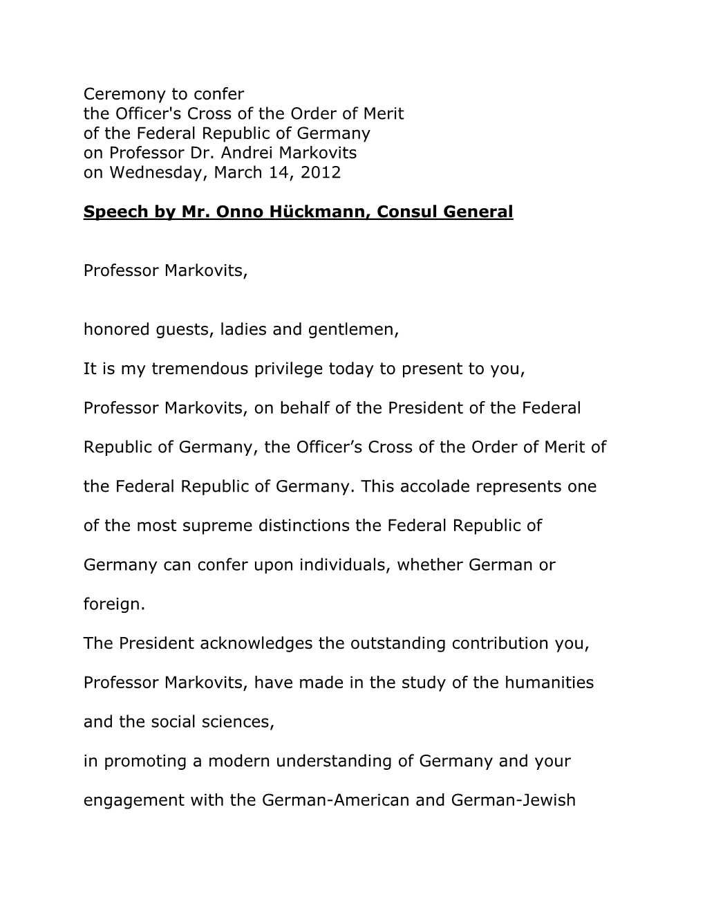Ceremony to Confer the Officer's Cross of the Order of Merit of the Federal Republic of Germany on Professor Dr