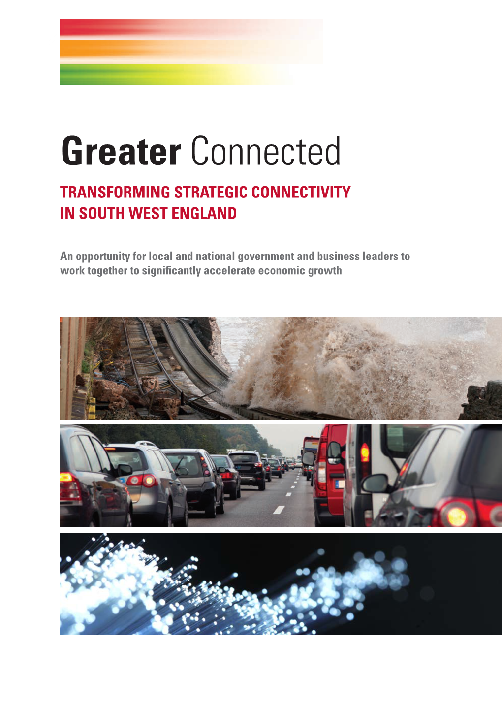 Greater Connected TRANSFORMING STRATEGIC CONNECTIVITY in SOUTH WEST ENGLAND