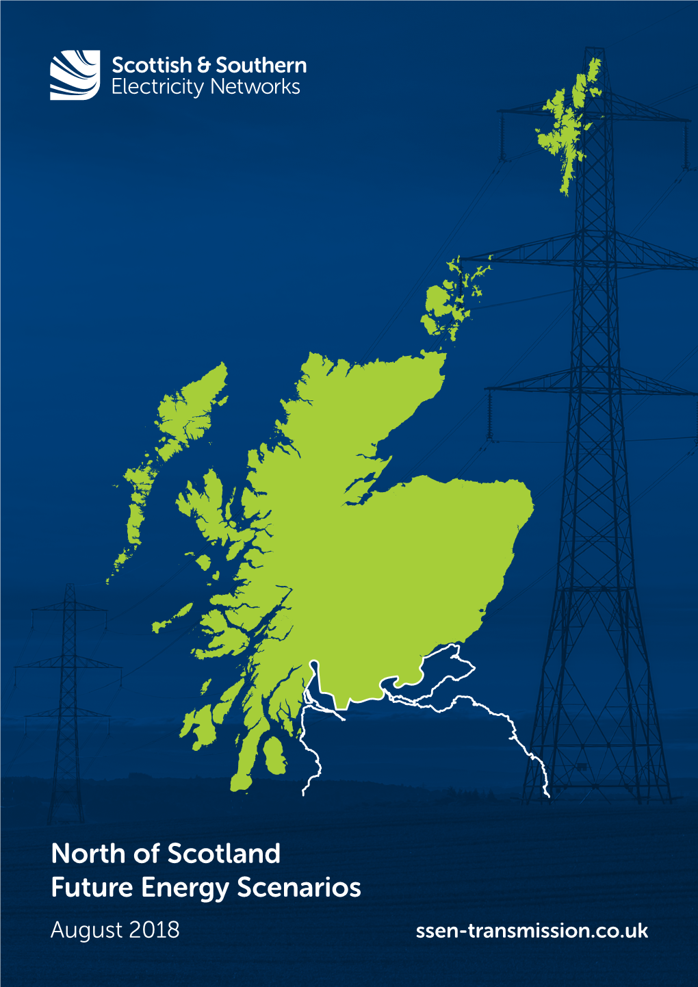 North of Scotland Future Energy Scenarios August 2018 Ssen-Transmission.Co.Uk North of Scotland Future Energy Scenarios