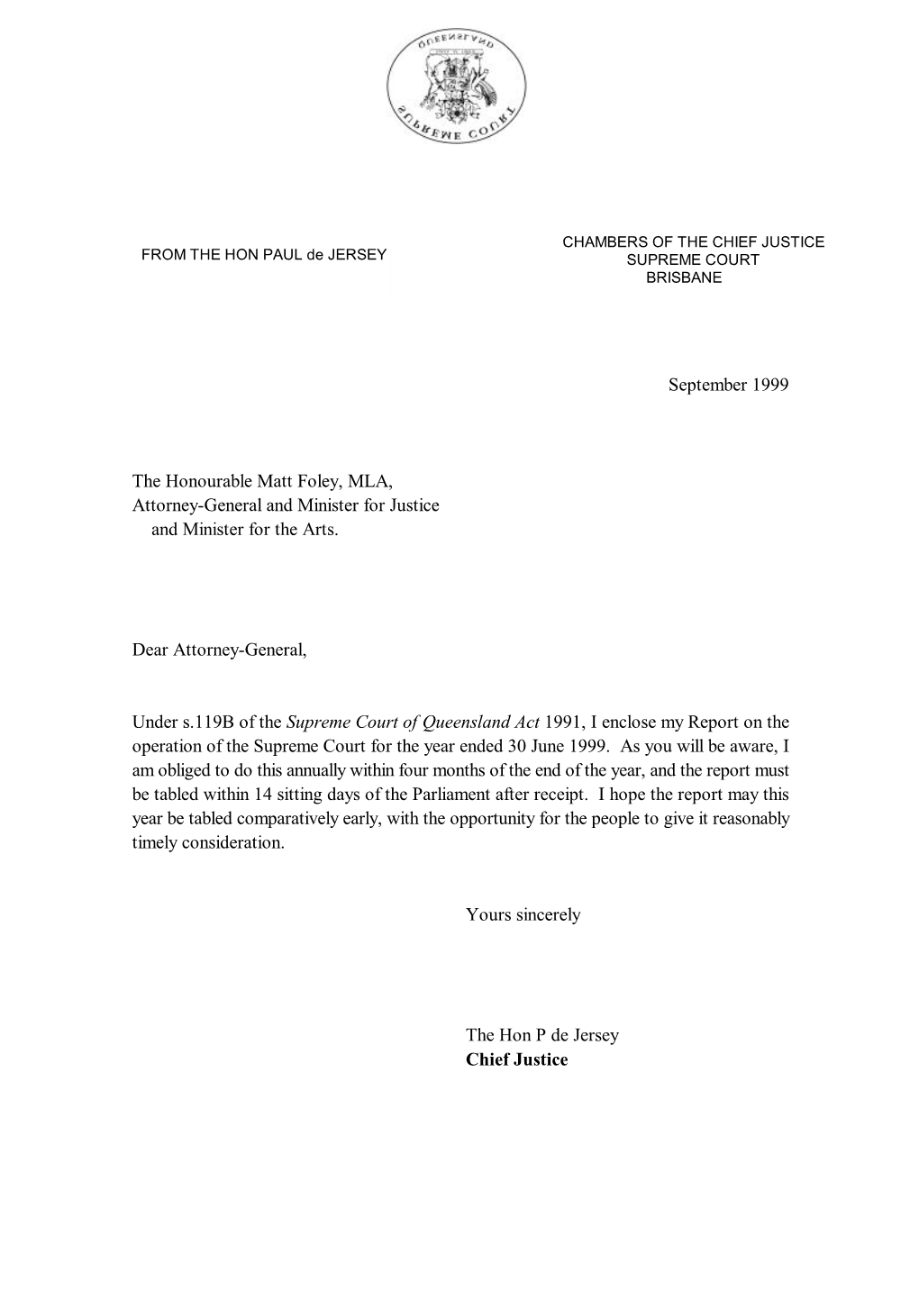 Supreme Court of Queensland Act 1991, I Enclose My Report on the Operation of the Supreme Court for the Year Ended 30 June 1999