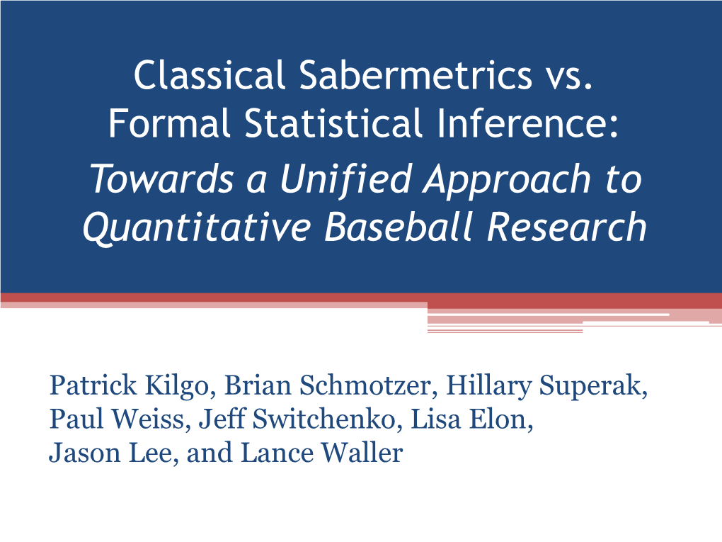 Classical Sabermetrics Vs. Formal Statistical Inference: Towards a Unified Approach to Quantitative Baseball Research