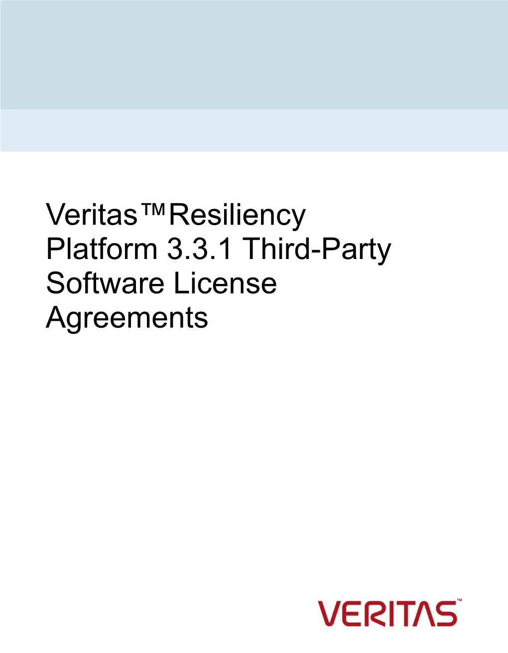 Veritas™Resiliency Platform 3.3.1 Third-Party Software License Agreements Veritas Resiliency Platform: User Guide