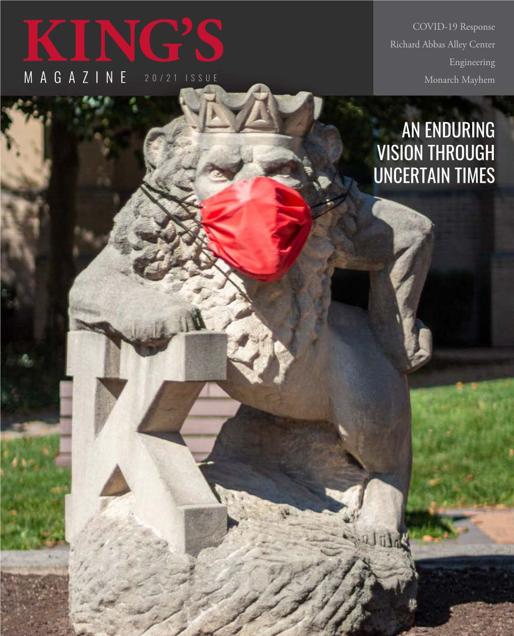 AN ENDURING VISION THROUGH UNCERTAIN TIMES 2 KING’S MAGAZINE from the President