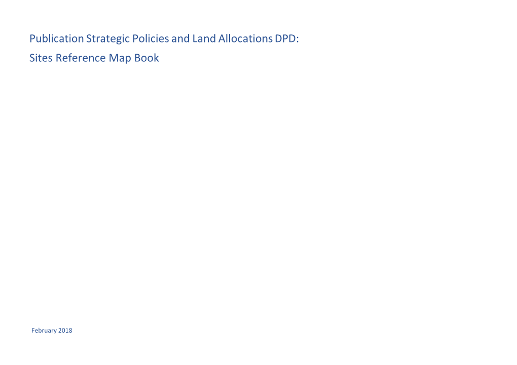 Publicationstrategic Policiesand Landallocationsdpd: Sites Reference Map Book