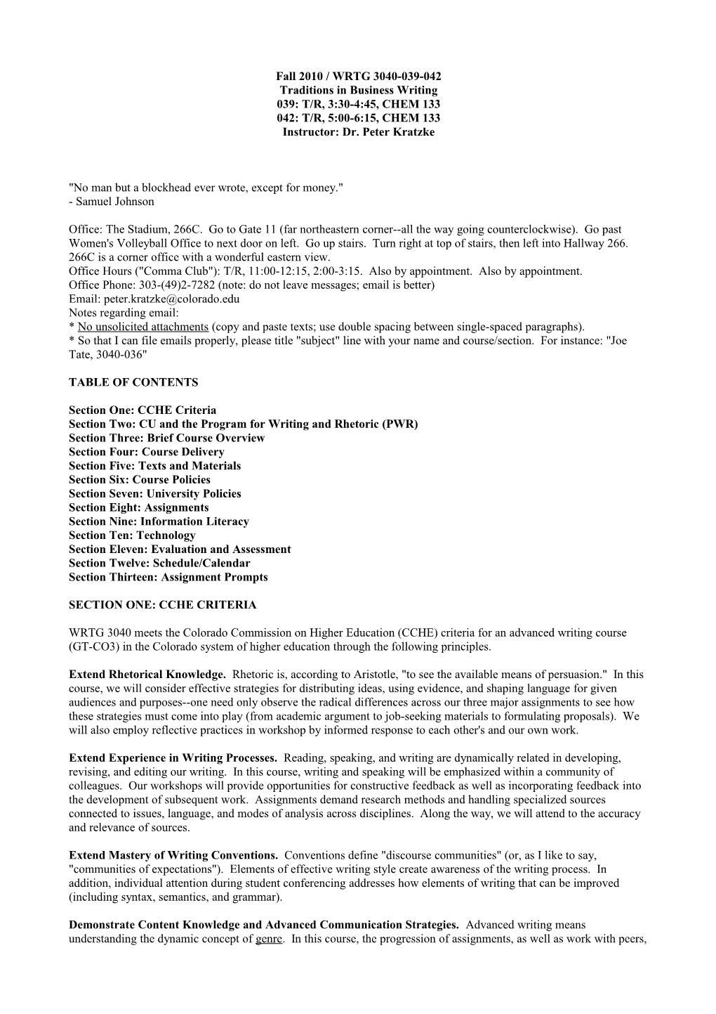 Fall 2010 / WRTG 3040-039-042 Traditions in Business Writing 039: T/R, 3:30-4:45, CHEM