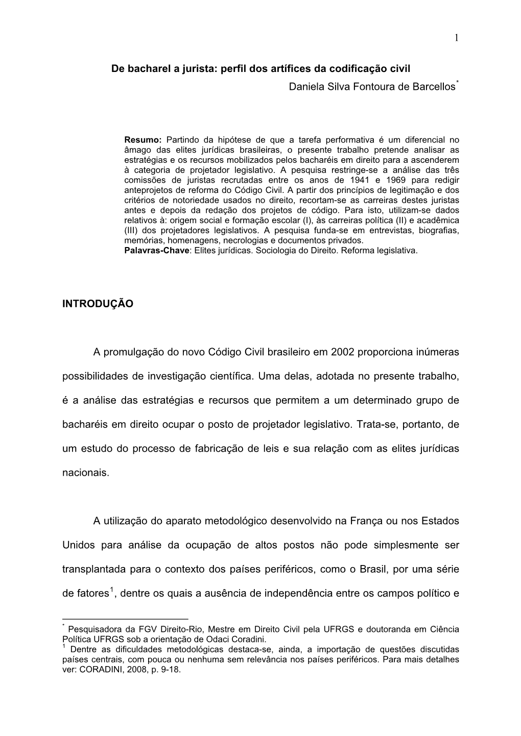 De Bacharel a Jurista: Perfil Dos Artífices Da Codificação Civil Daniela Silva Fontoura De Barcellos*