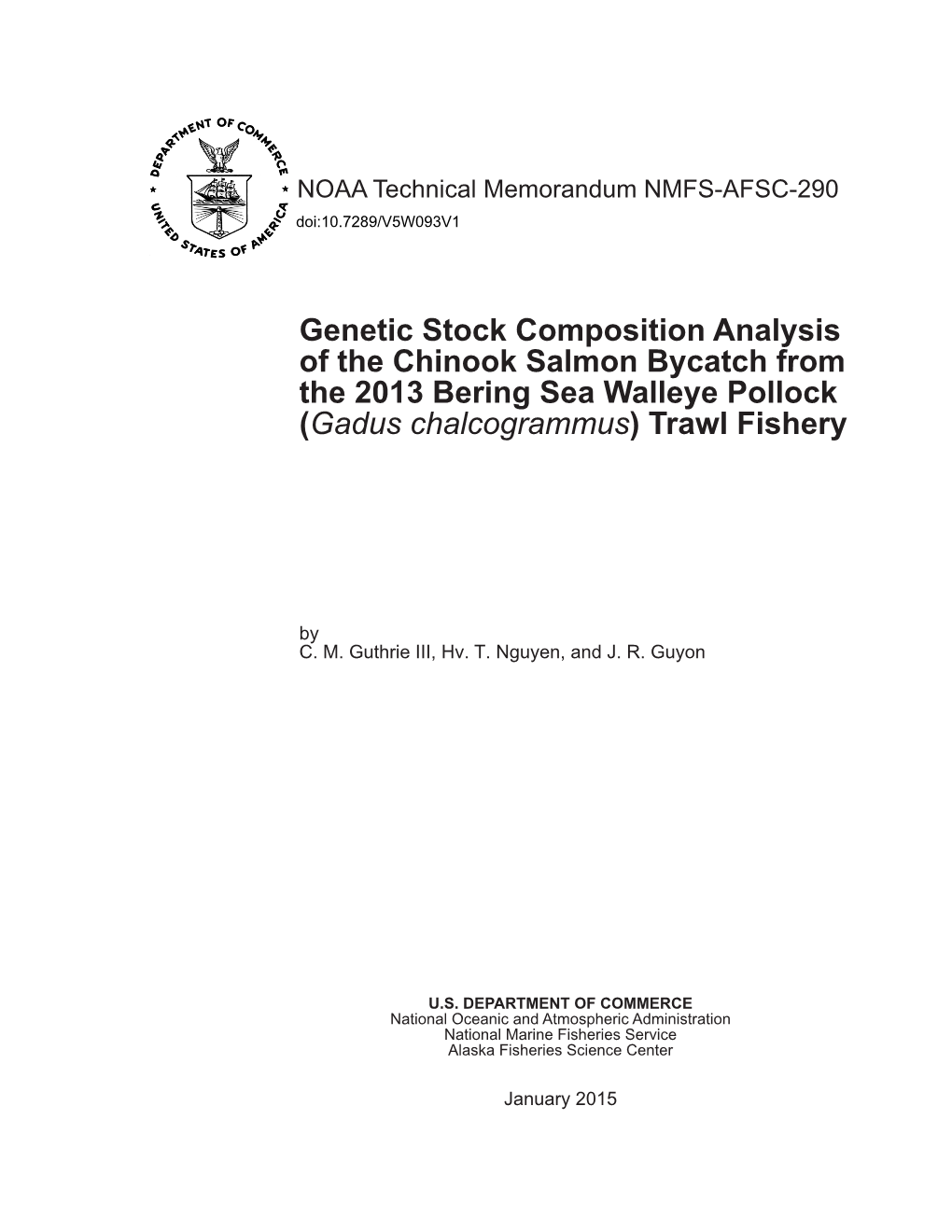 Genetic Stock Composition Analysis of the Chinook Salmon Bycatch from the 2013 Bering Sea Walleye Pollock (Gadus Chalcogrammus) Trawl Fishery