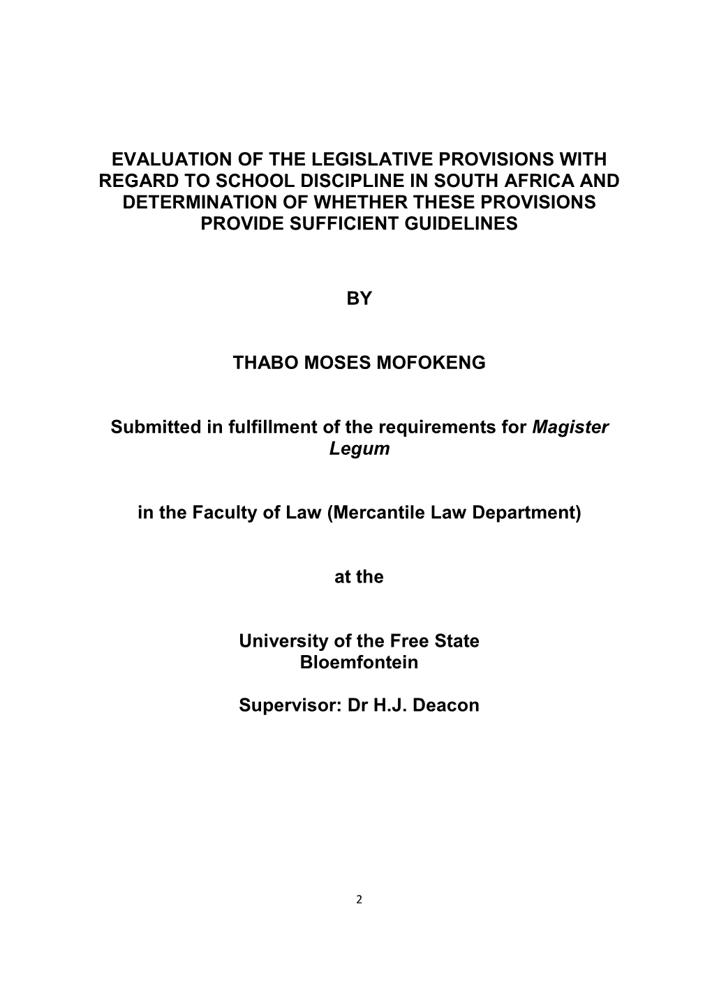 Evaluation of the Legislative Provisions with Regard to School Discipline in South Africa and Determination of Whether These Provisions Provide Sufficient Guidelines