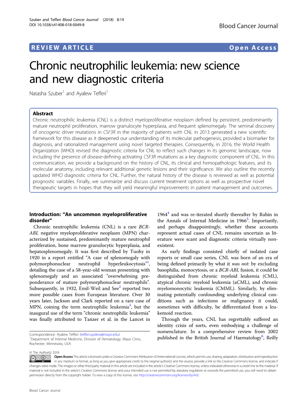 Chronic Neutrophilic Leukemia: New Science and New Diagnostic Criteria Natasha Szuber1 and Ayalew Tefferi1