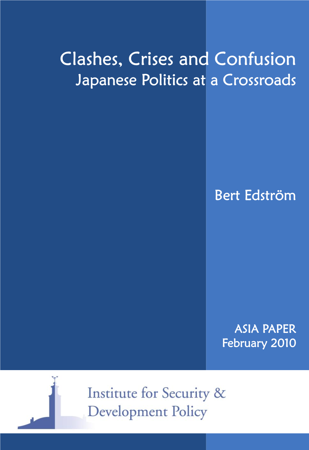 Clashes, Crises and Confusion Japanese Politics at a Crossroads