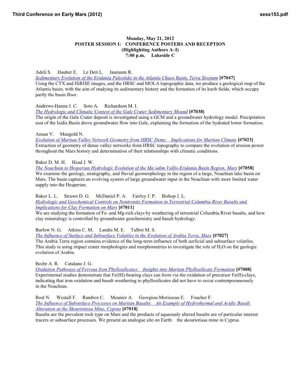 Monday, May 21, 2012 POSTER SESSION I: CONFERENCE POSTERS and RECEPTION (Highlighting Authors A–I) 7:00 P.M