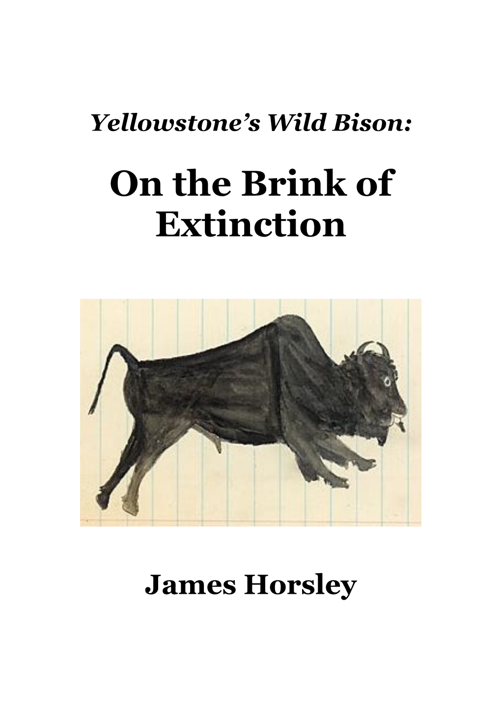 James Horsley, Yellowstone's Wild Bison on the Brink of Extinction