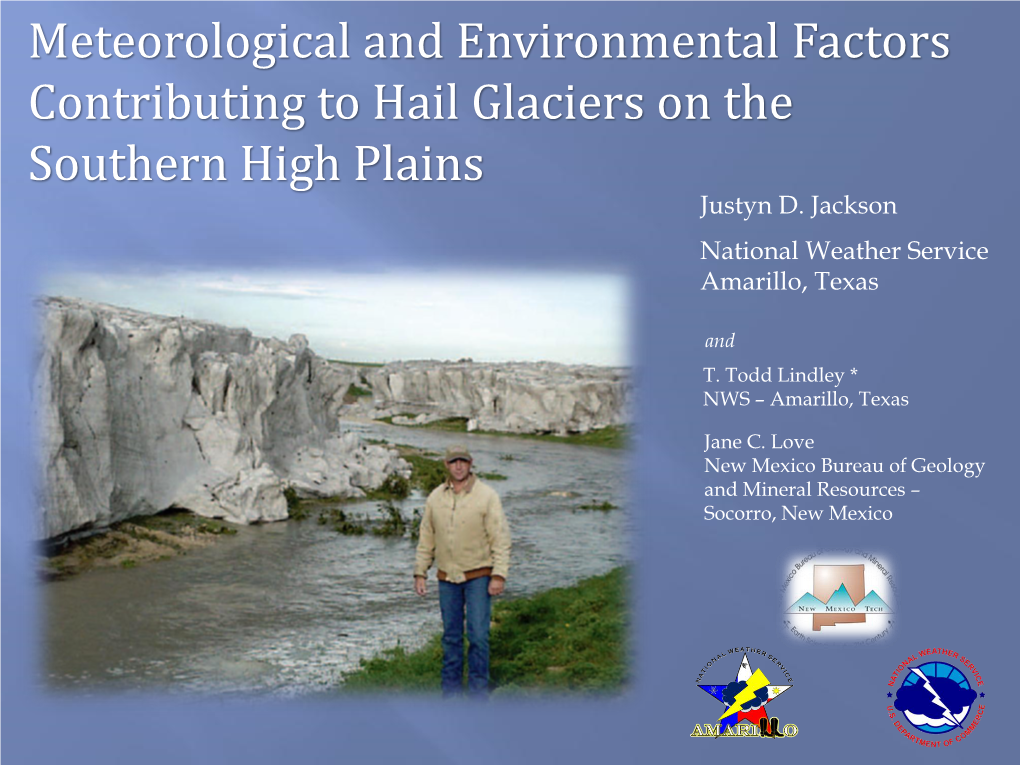 Meteorological and Environmental Factors Contributing to Hail Glaciers on the Southern High Plains Justyn D