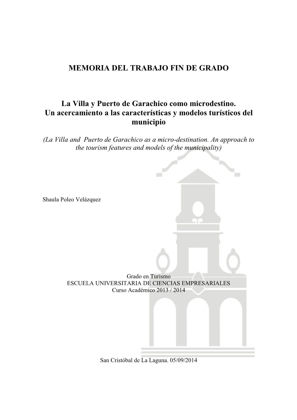 MEMORIA DEL TRABAJO FIN DE GRADO La Villa Y Puerto De Garachico Como Microdestino. Un Acercamiento a Las Características Y Mode