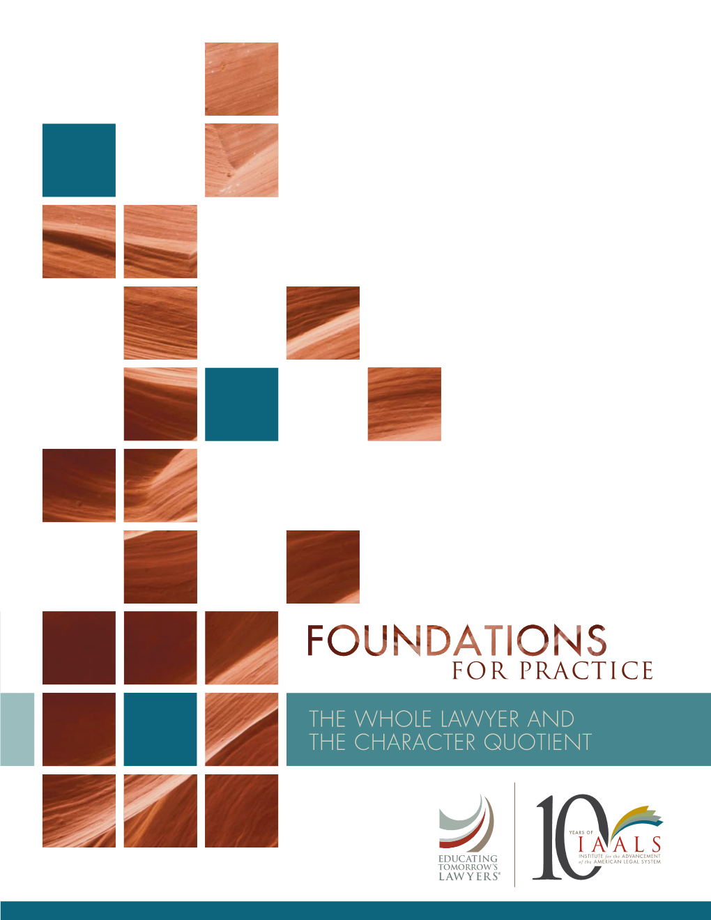 Foundations for Practice: the Whole Lawyer and the Character Quotient