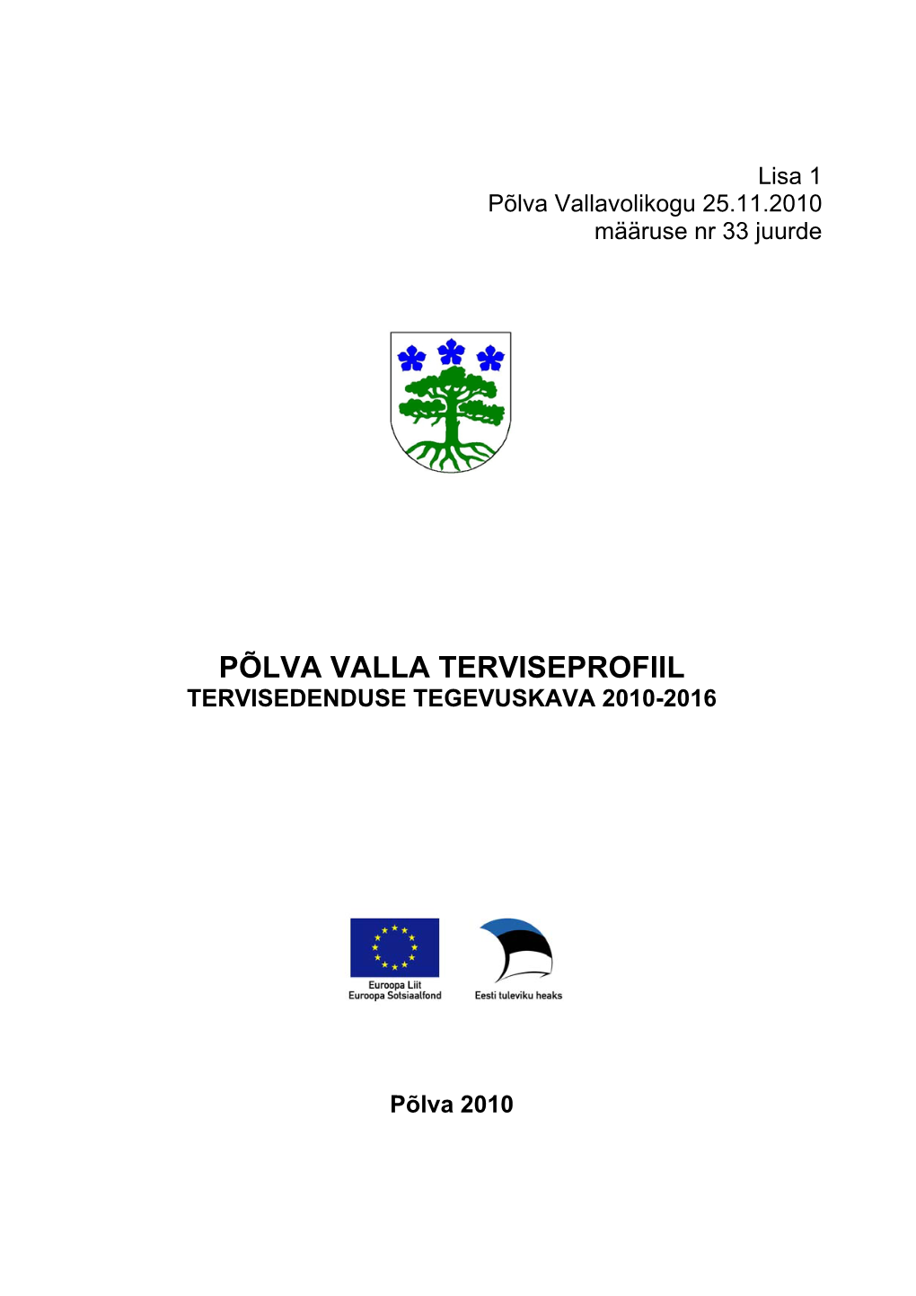 Põlva Valla Terviseprofiil Tervisedenduse Tegevuskava 2010-2016