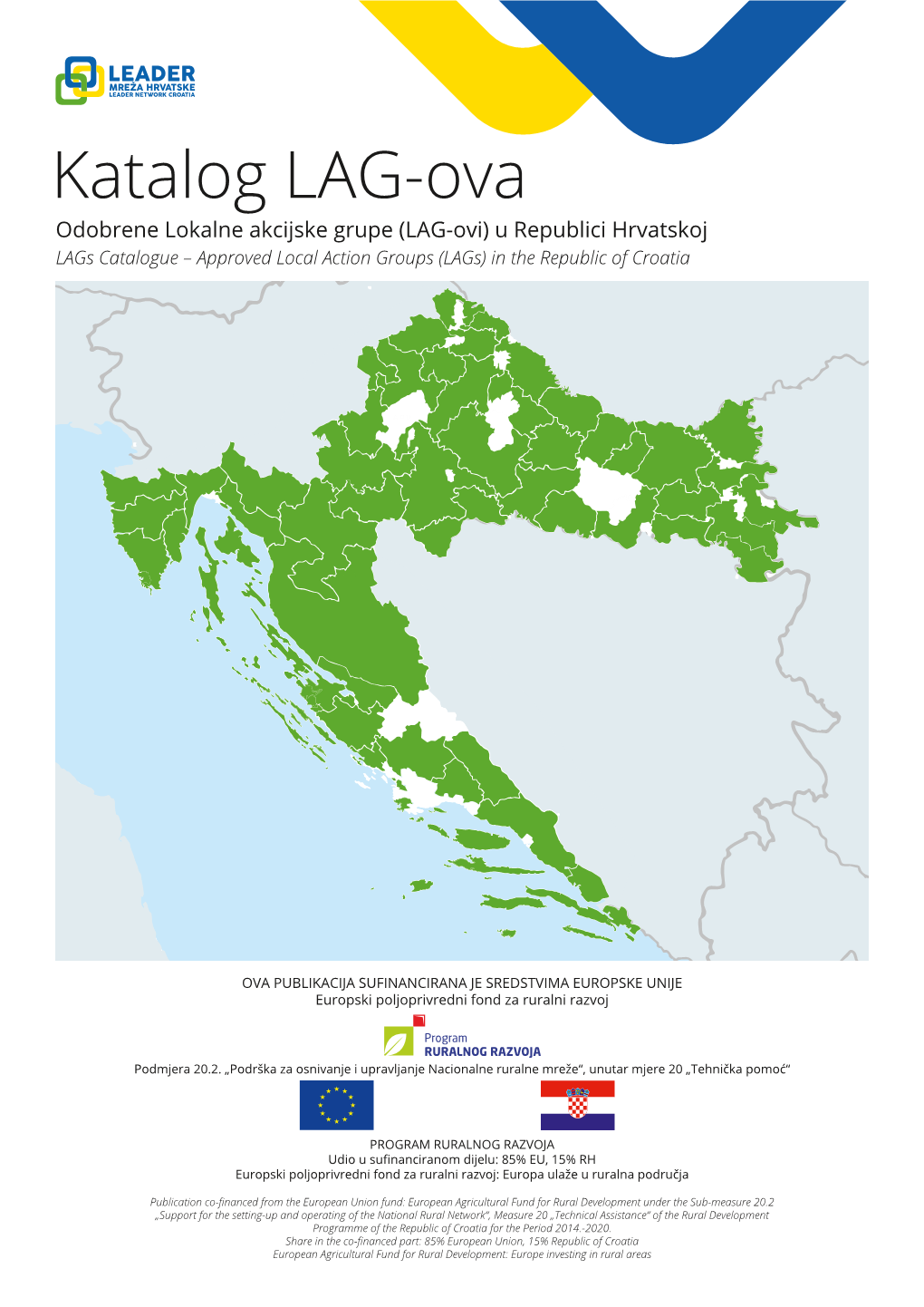 Katalog LAG-Ova Odobrene Lokalne Akcijske Grupe (LAG-Ovi) U Republici Hrvatskoj Lags Catalogue – Approved Local Action Groups (Lags) in the Republic of Croatia