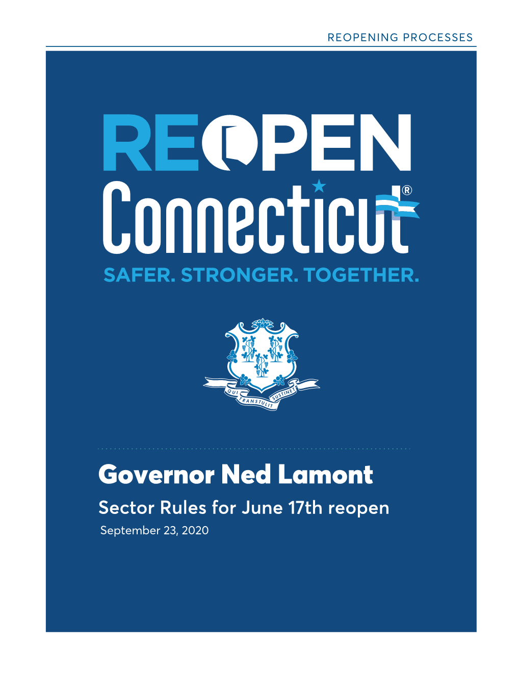 Governor Ned Lamont Sector Rules for June 17Th Reopen September 23, 2020 GUIDING PRINCIPLES SECTOR RULES for JUNE 17TH REOPEN