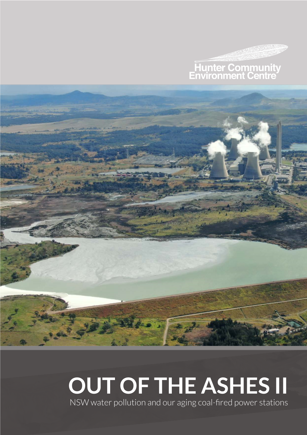 OUT of the ASHES II NSW Water Pollution and Our Aging Coal-Fired Power Stations Lead Author: Paul Winn