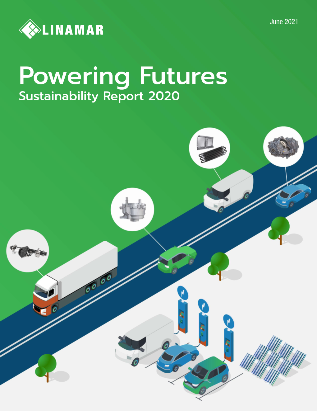 Powering Futures Sustainability Report 2020 About the Report at Linamar, We Take Great Pride in Being a Diversified Manufacturer