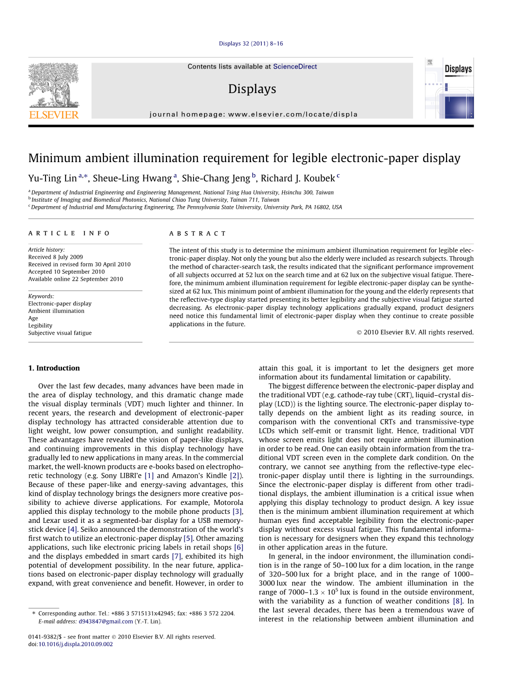 Minimum Ambient Illumination Requirement for Legible Electronic-Paper Display ⇑ Yu-Ting Lin A, , Sheue-Ling Hwang A, Shie-Chang Jeng B, Richard J