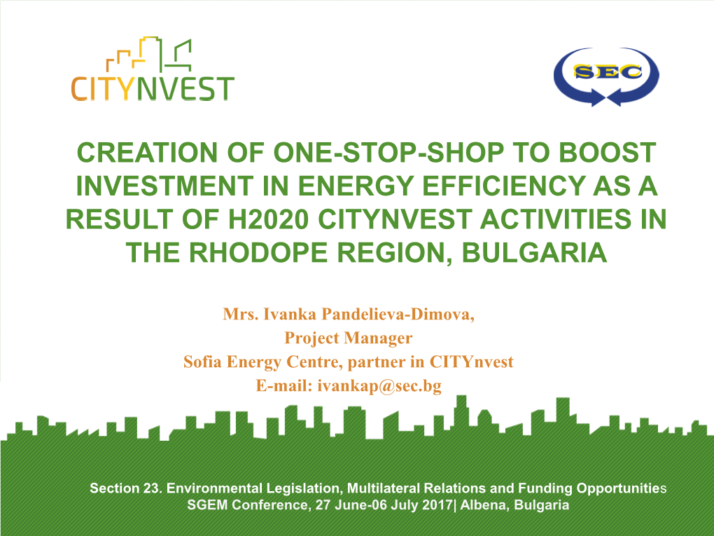 Creation of One-Stop-Shop to Boost Investment in Energy Efficiency As a Result of H2020 Citynvest Activities in the Rhodope Region, Bulgaria