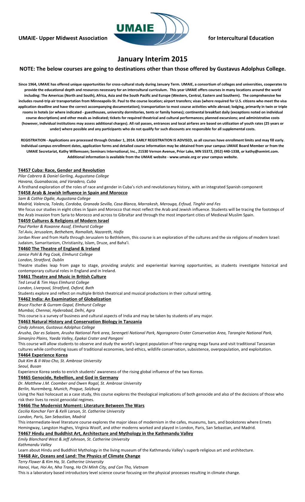 January Interim 2015 NOTE: the Below Courses Are Going to Destinations Other Than Those Offered by Gustavus Adolphus College