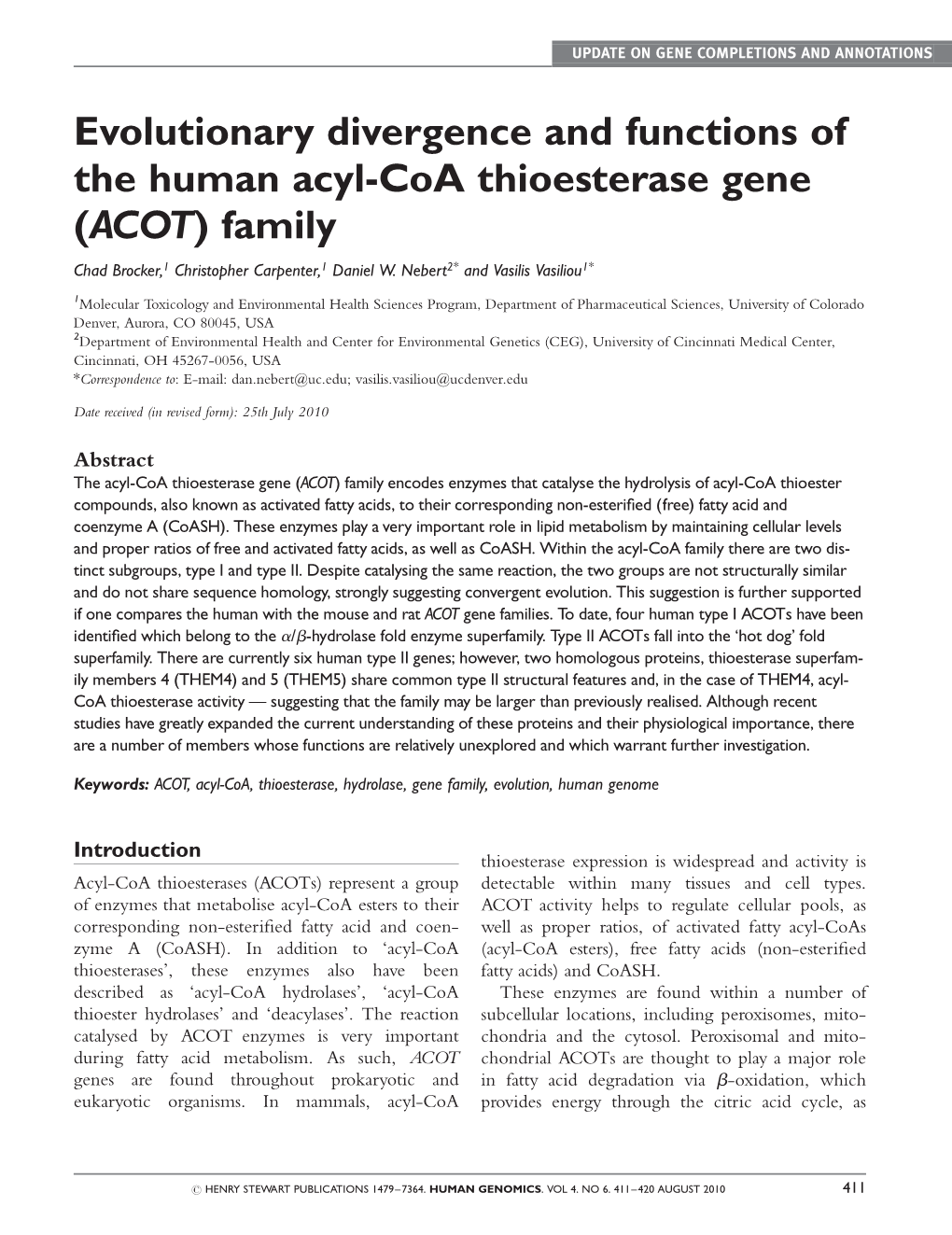 Evolutionary Divergence and Functions of the Human Acyl-Coa Thioesterase Gene (ACOT) Family Chad Brocker,1 Christopher Carpenter,1 Daniel W