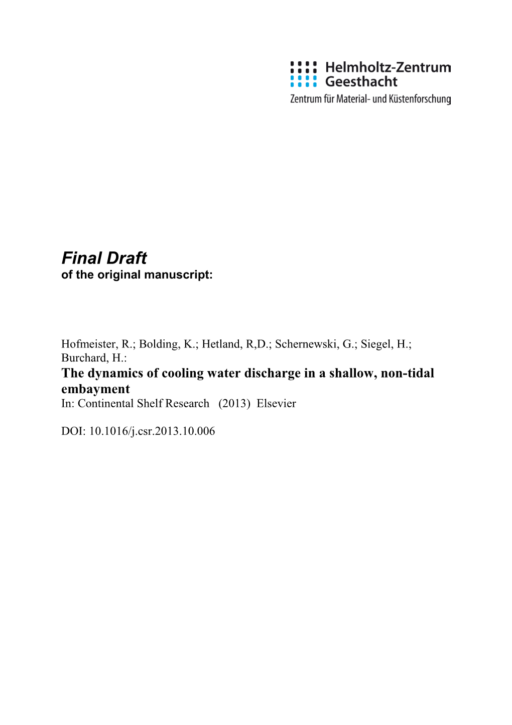 The Dynamics of Cooling Water Discharge in a Shallow, Non-Tidal Embayment In: Continental Shelf Research (2013) Elsevier