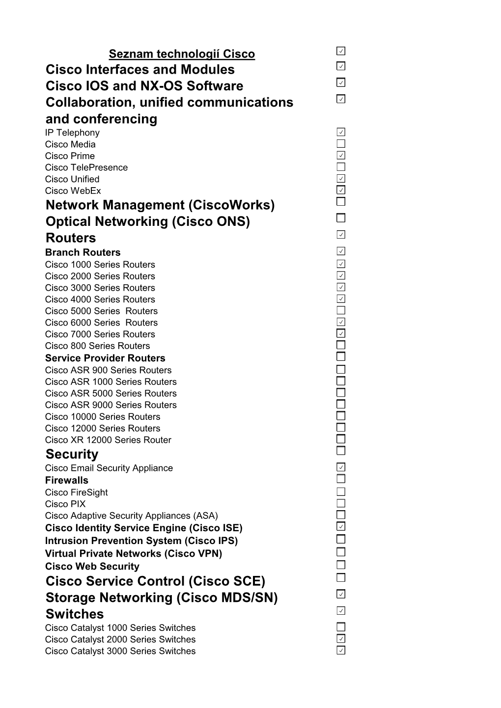 Cisco Interfaces and Modules Cisco IOS and NX-OS Software Collaboration, Unified Communications and Conferencing Network Managem