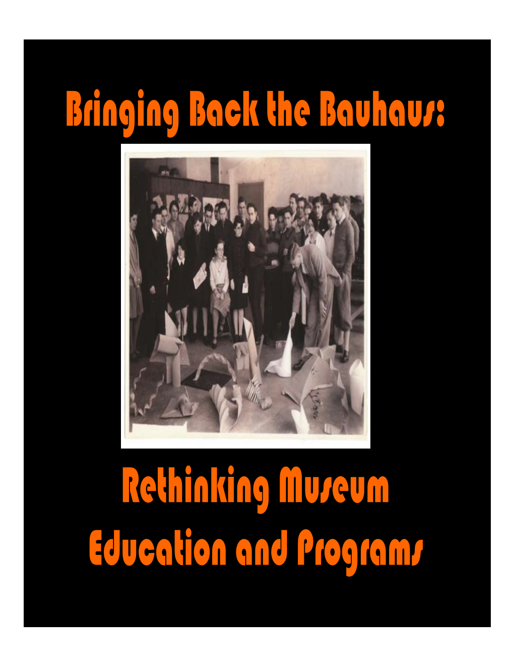 Bringing Back the Bauhaus: Rethinking Museum Education And