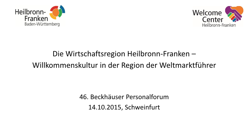 Die Wirtschaftsregion Heilbronn-Franken – Willkommenskultur in Der Region Der Weltmarktführer