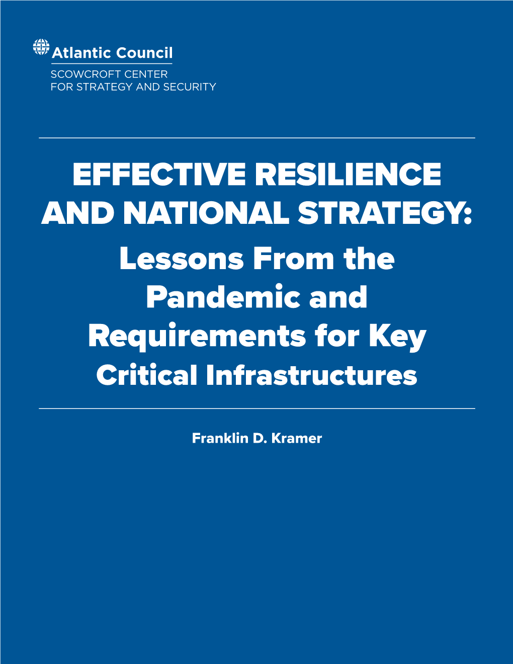 EFFECTIVE RESILIENCE and NATIONAL STRATEGY: Lessons from the Pandemic and Requirements for Key Critical Infrastructures